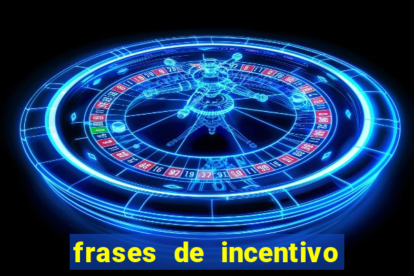 frases de incentivo para jogadores de futebol